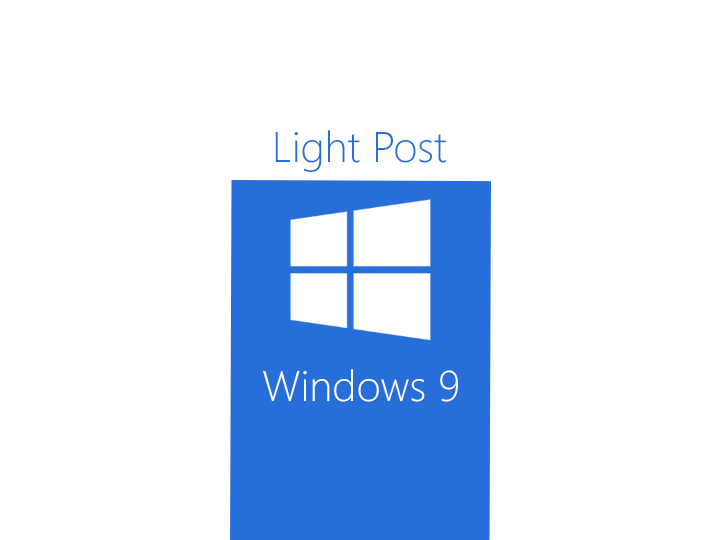 Light Post: Windows 9, o melhor das duas ultimas gerações