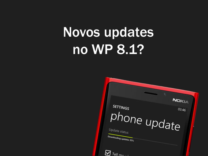 Windows Phone 8.1 pode receber ainda mais novidades!