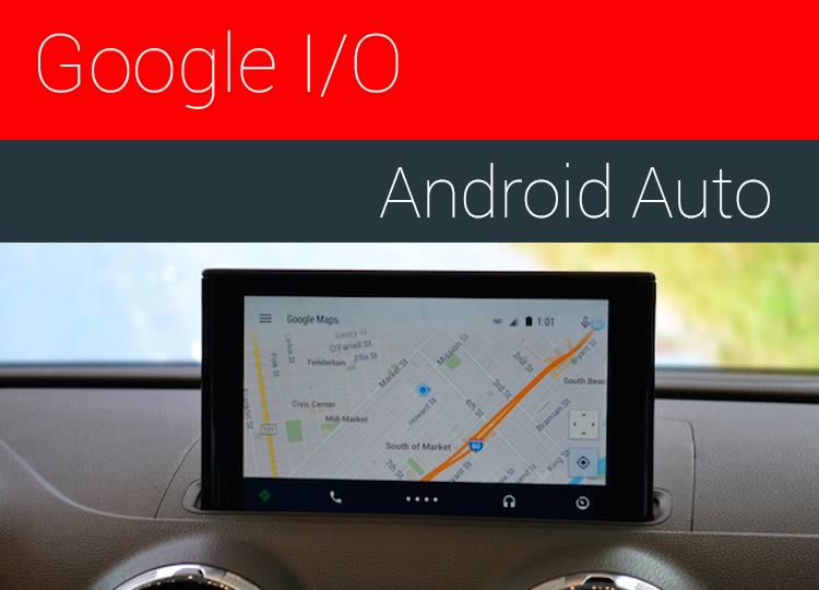 Google I/O: Conheça o sistema automotivo, o Android Auto!